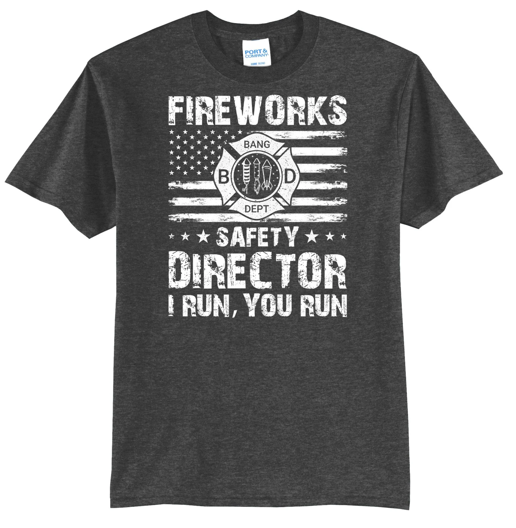 58.-FIREWORKS-BANG-BD-DEPT-SAFETY-DIRECTOR-I-RUN,-YOU-RUN PC55 DARK HEATHER GREY.jpg