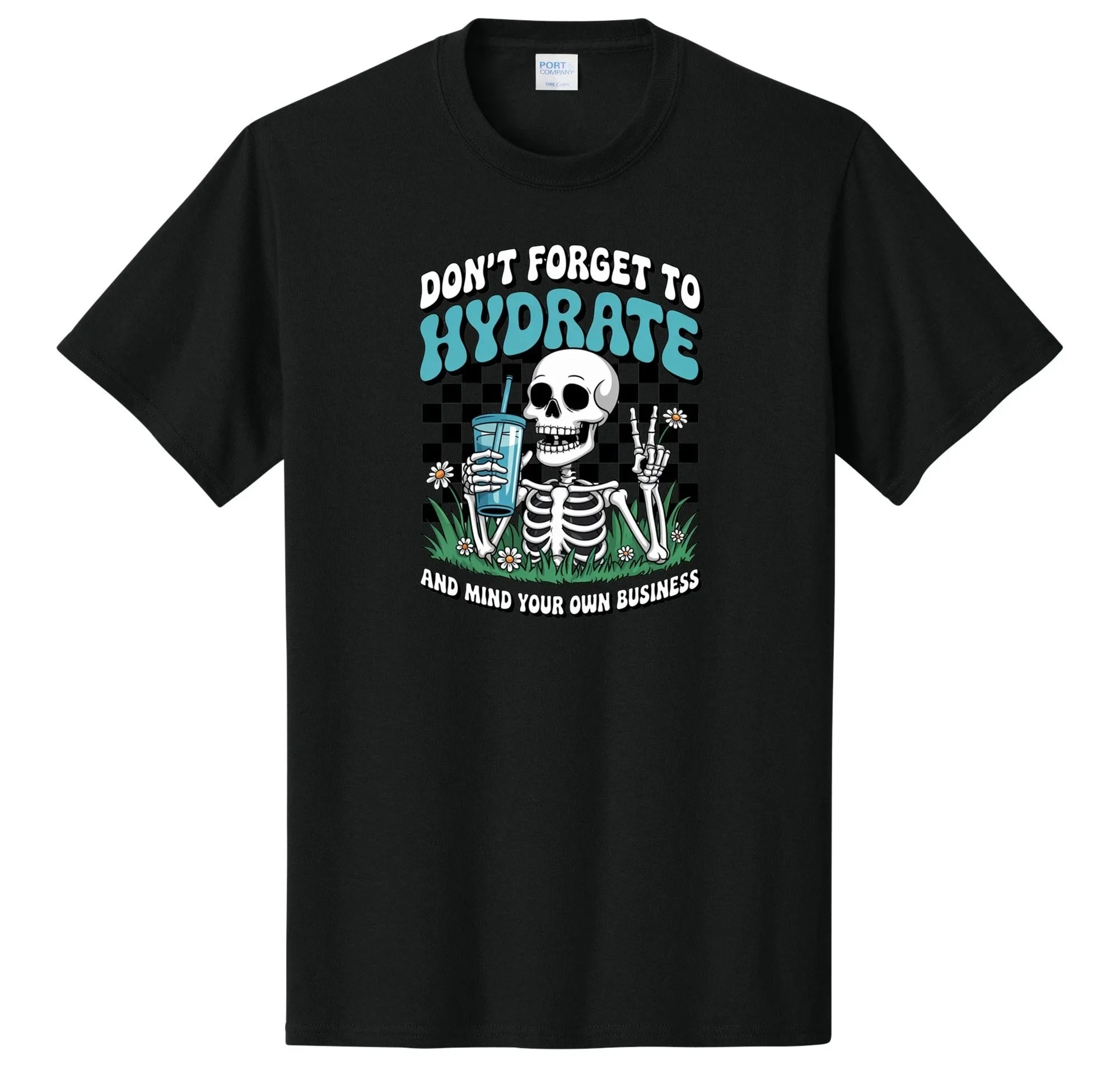 Don't Forget to Hydrate and Mind Your Own Business Graphic Tee Shirt