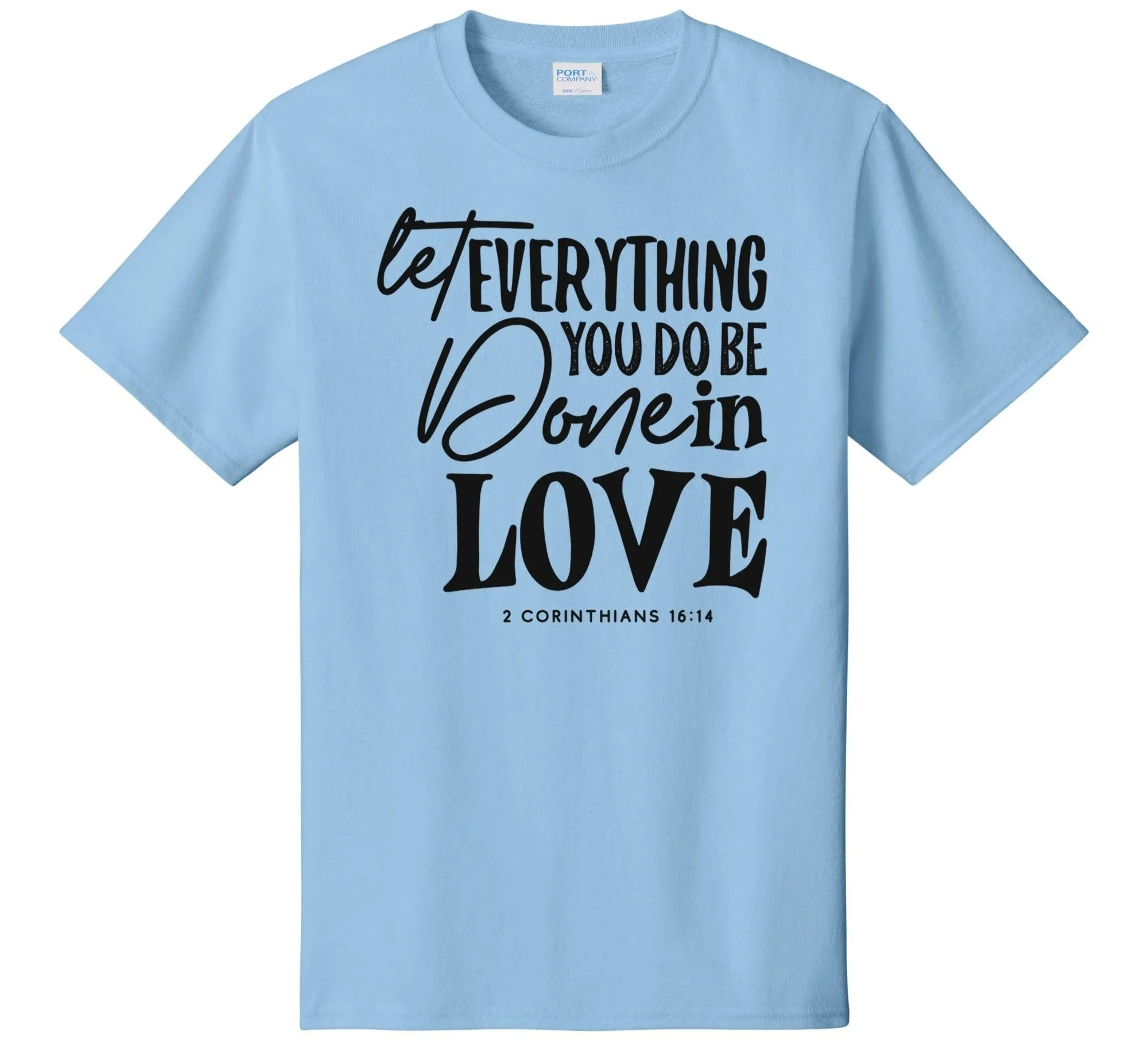 Let Everything You Do Be Done In Love Graphic Tee Shirt