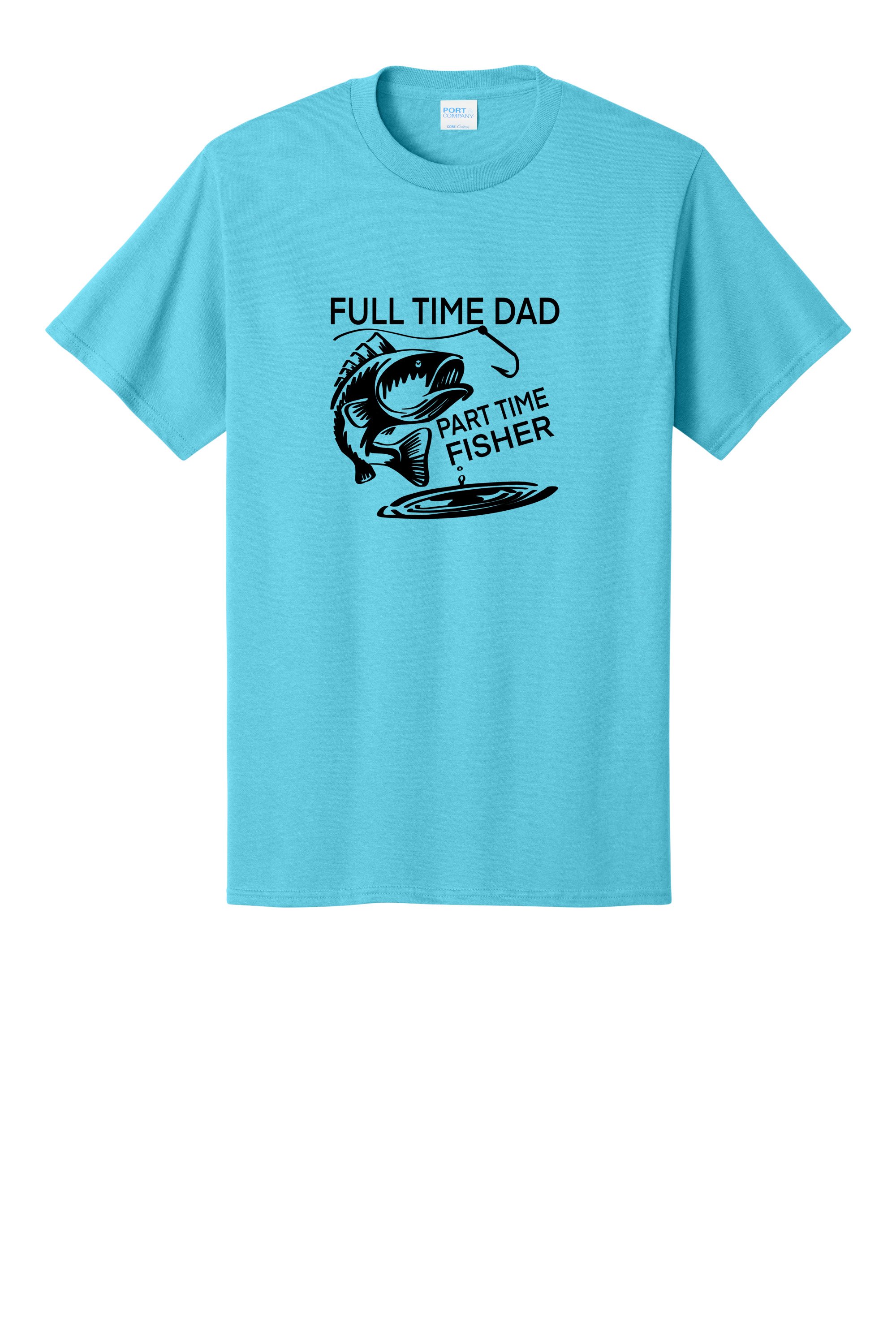 5. Full Time Dad Part Time Fisher PC55 AQUATIC BLUE.jpg