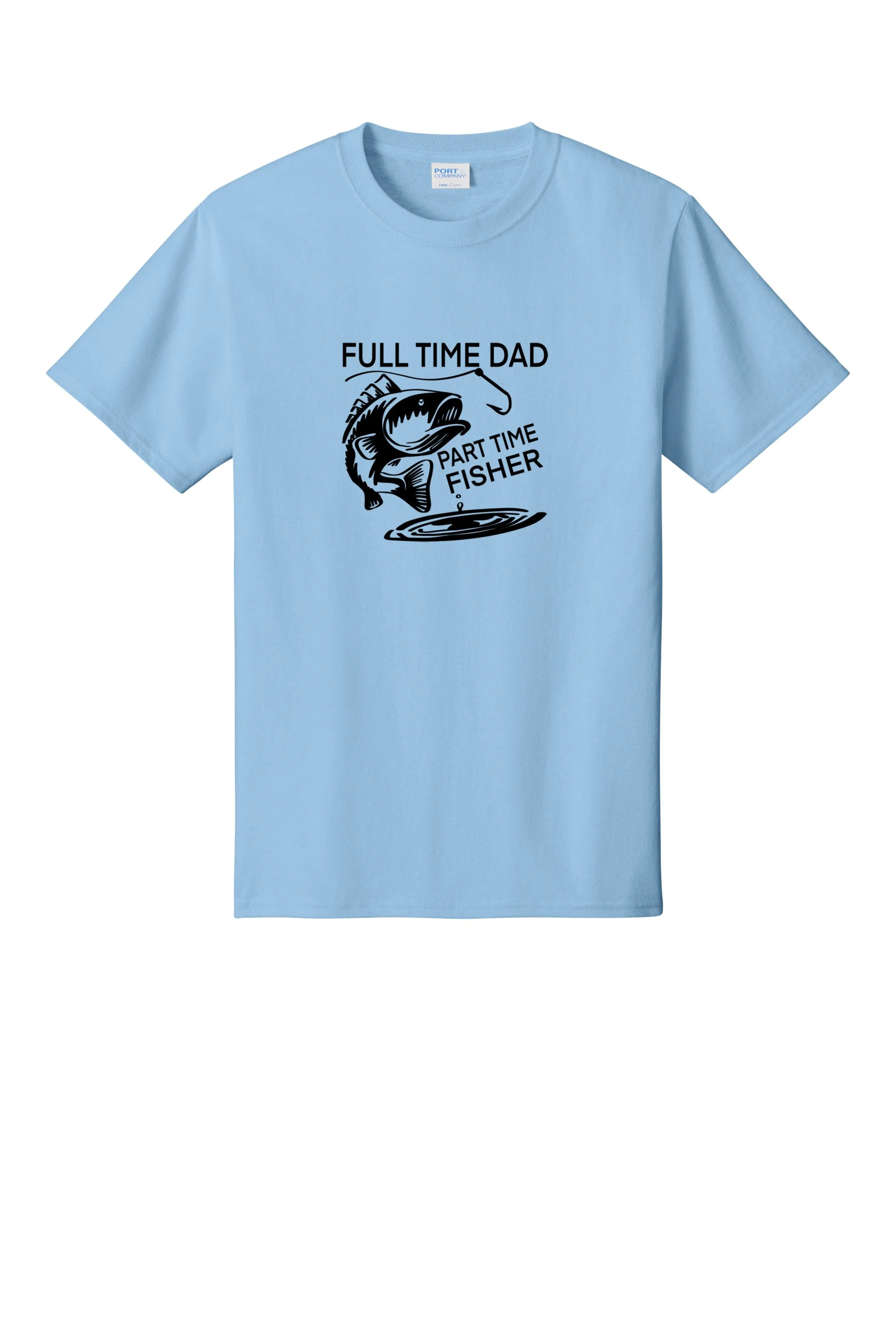 5. Full Time Dad Part Time Fisher PC55 LIGHT BLUE.jpg