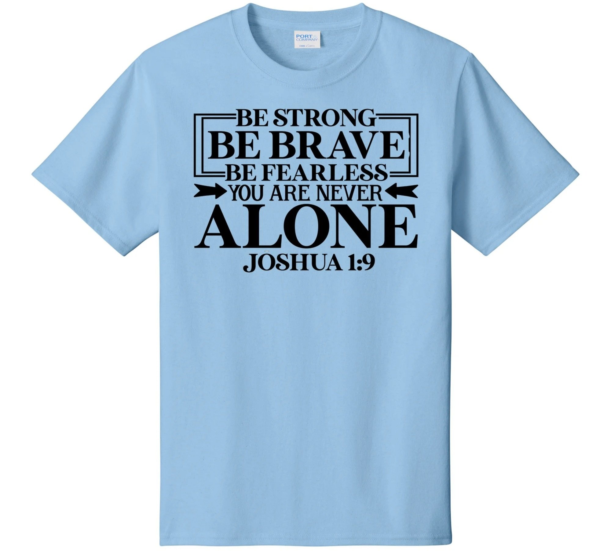 Be Strong Be Brave Joshua 1:9 Graphic Tee Shirt