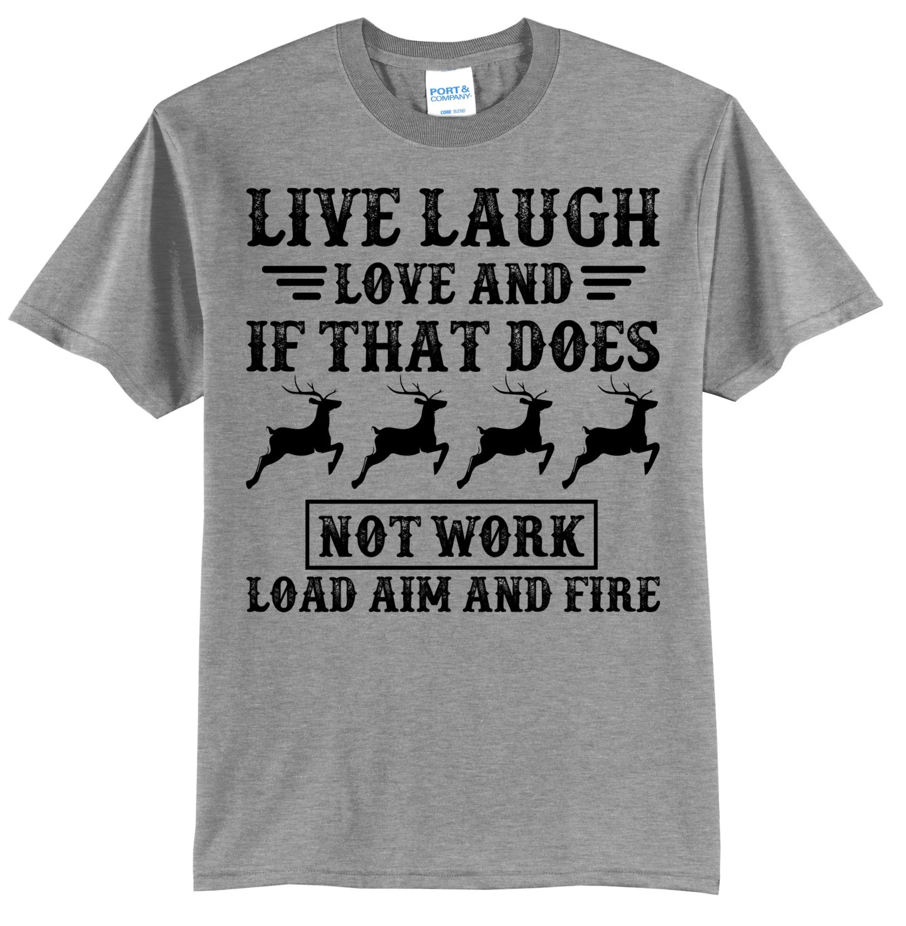 Live, Laugh, and If That Don't Work, Load, Aim, Fire Graphic Tee Shirt