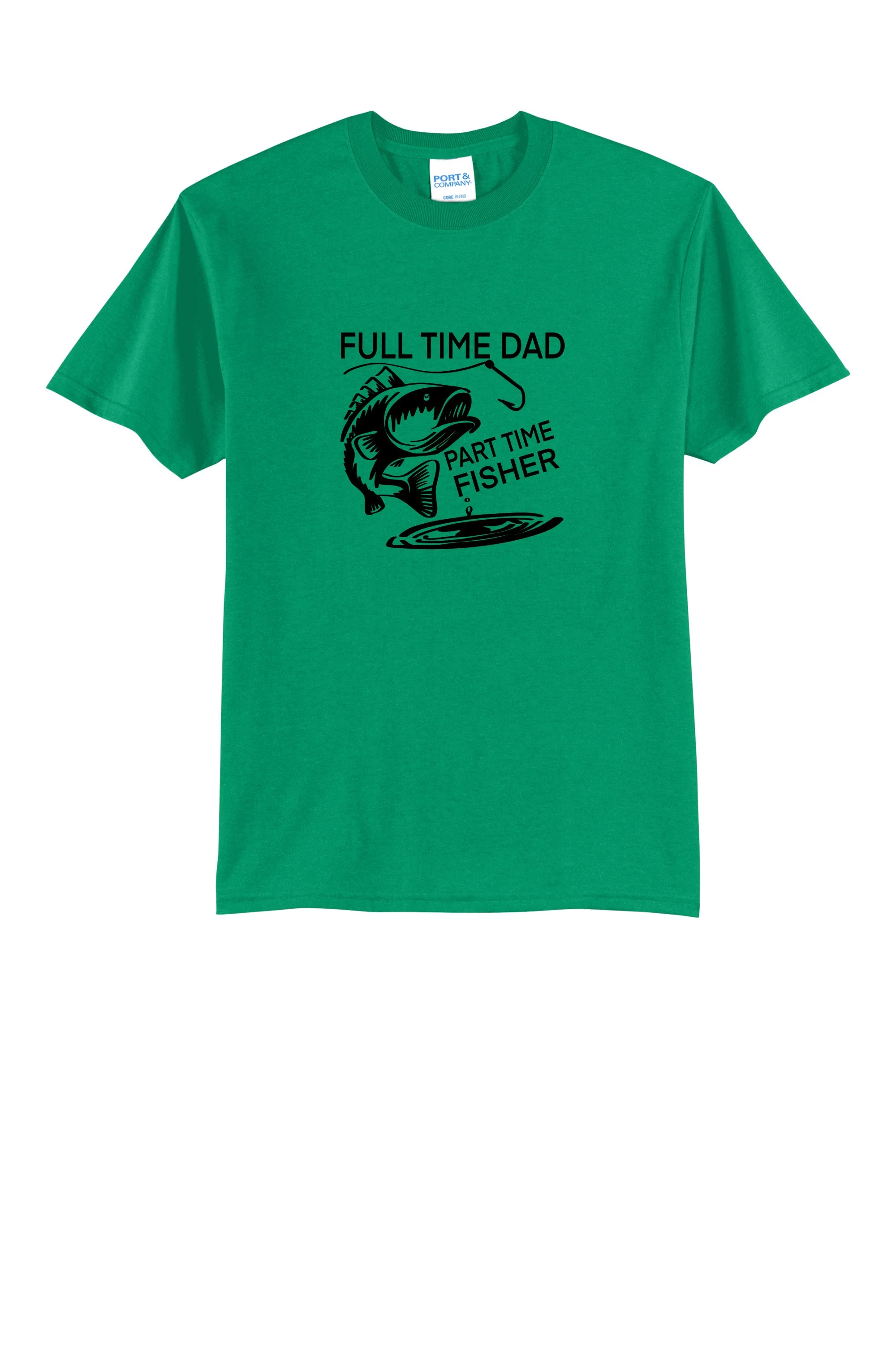 5. Full Time Dad Part Time Fisher PC55 KELLY GREEN.jpg