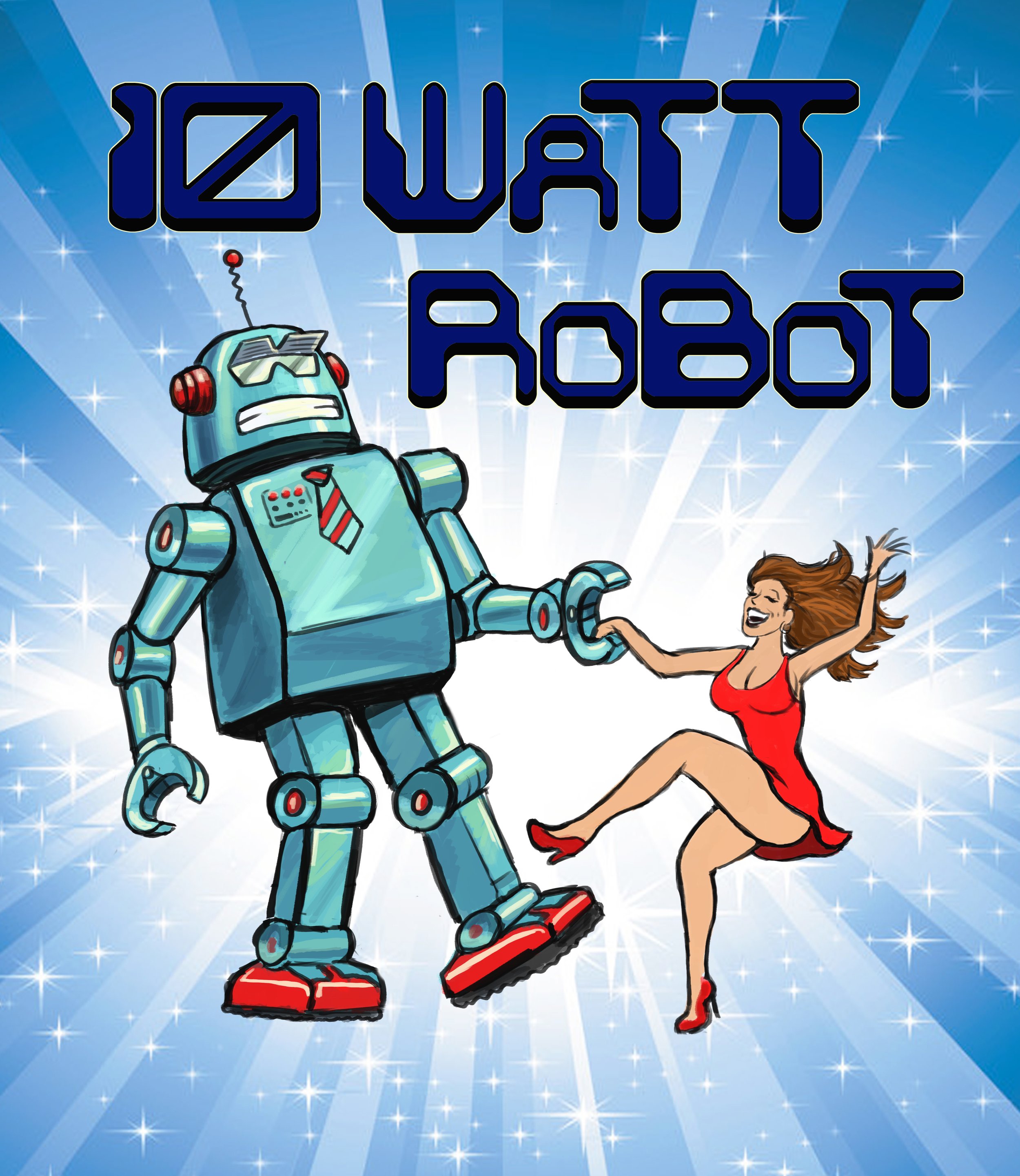 Cartoon robot and woman with the text '10 WATT ROBOT' above them. The robot is holding the woman's hand as she dances happily. The background has starburst effects.