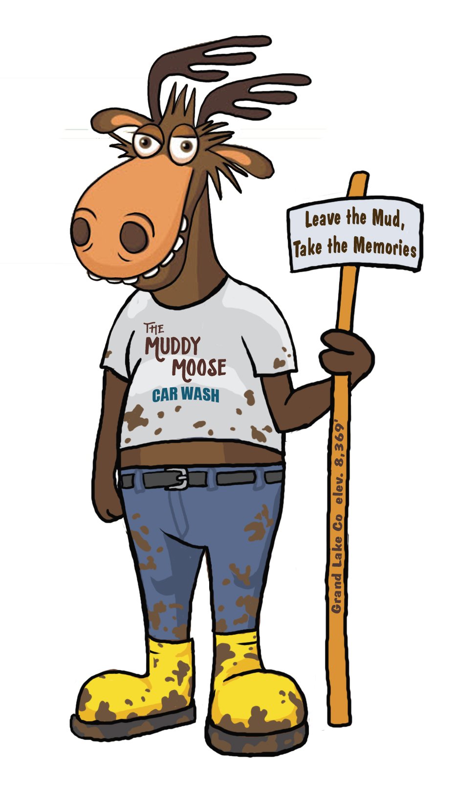 Cartoon moose character with muddy clothes holding a sign that says "Leave the Mud, Take the Memories". The moose is wearing a mud-stained T-shirt reading "The Muddy Moose Car Wash" and yellow boots, with a humorous and muddy appearance.