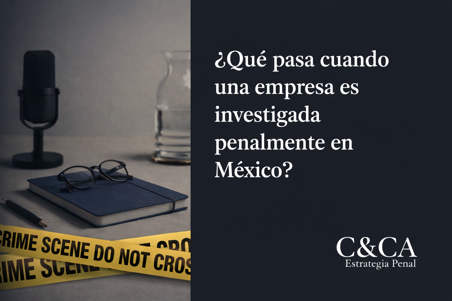 ¿Qué pasa cuando una empresa es investigada penalmente en México? 