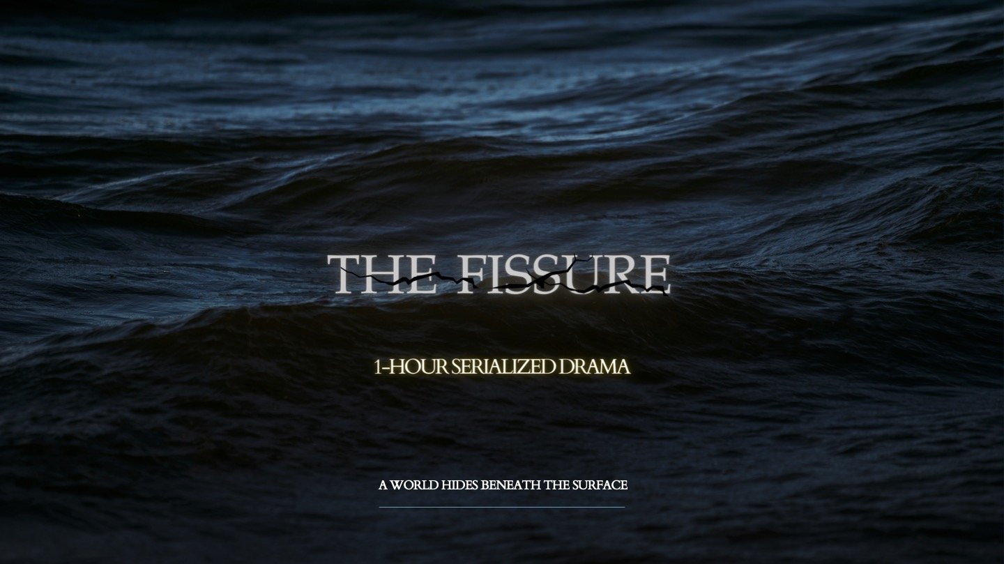 The Fissure: a 1-hour serialized drama. A world hides beneath the surface.