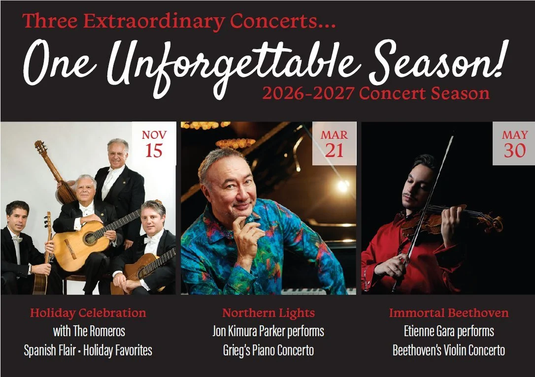 Three extraordinary concerts. One unforgettable season.

From Spanish traditions and holiday favorites&hellip;
to the passion of the Romantic era&hellip;
to an all-Beethoven finale&hellip;
The 2026&ndash;2027 season has something for every music love