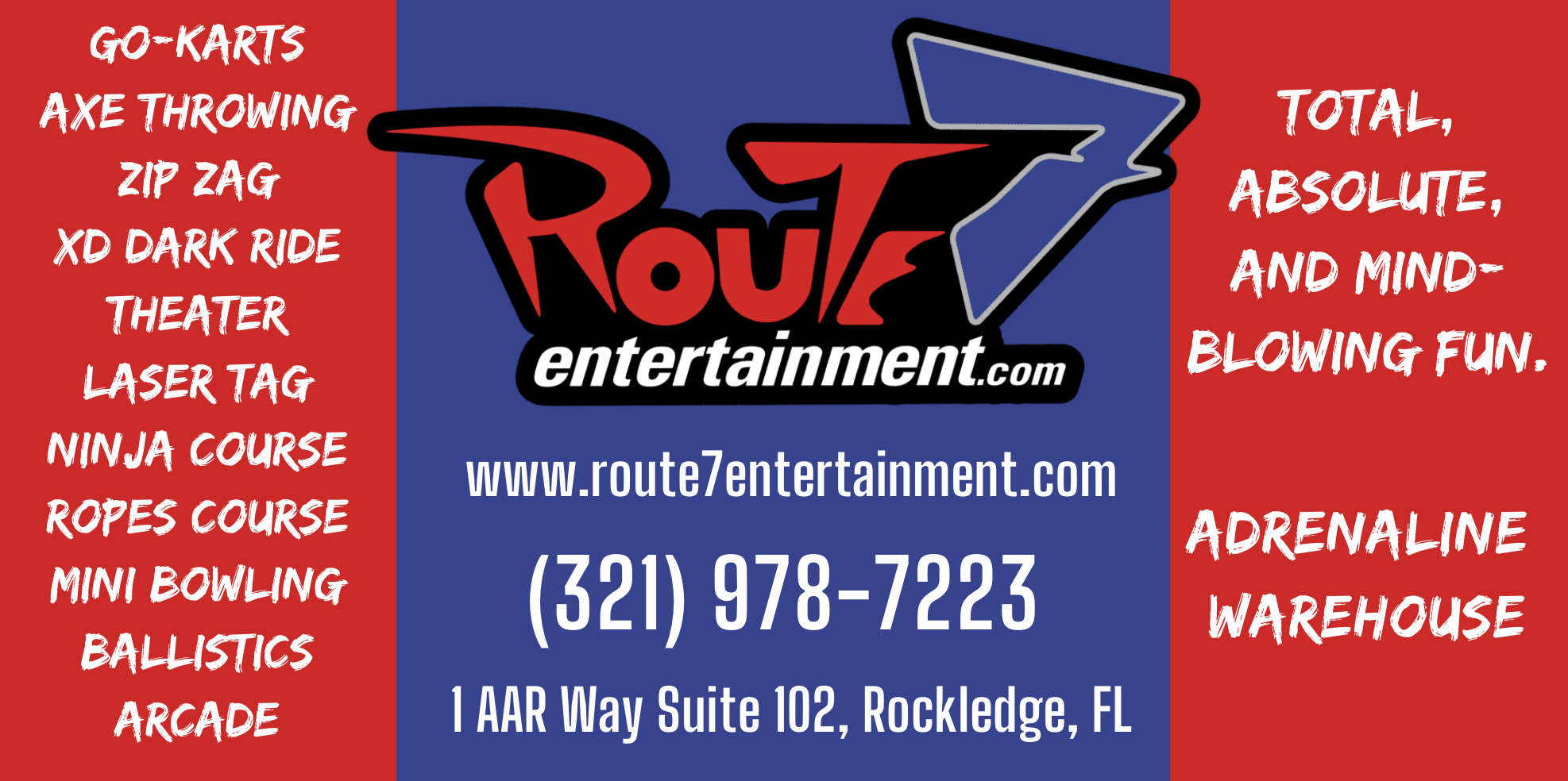 Advertisement for Route7 entertainment, featuring activities like go-karts, axe throwing, zip zag, XD dark ride, theater, laser tag, ninja course, ropes course, mini bowling, ballistics, and arcade. Includes website route7entertainment.com, phone number (321) 978-7223, and address 1 AAR Way Suite 102, Rockledge, FL.