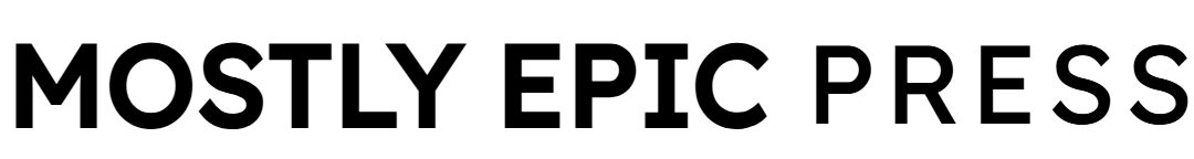 Mostly Epic Press