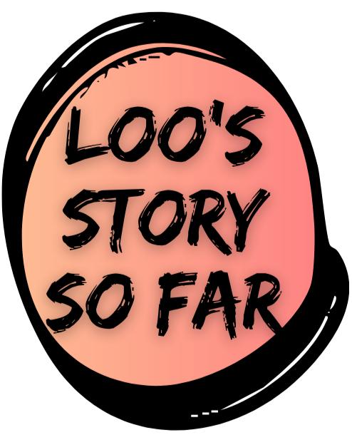 Button: Loo's Story So Far
