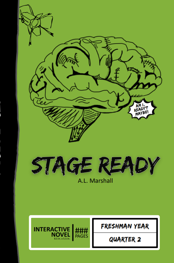 A green book cover titled "Stage Ready" by A.L. Marshall. The cover features a cartoon illustration of a brain with a speech bubble that says "Am I ready? Maybe!" and a small drone flying nearby. There are labels indicating it is an interactive novel for freshman year, quarter 2, with 88.5 x 55 inches dimensions.