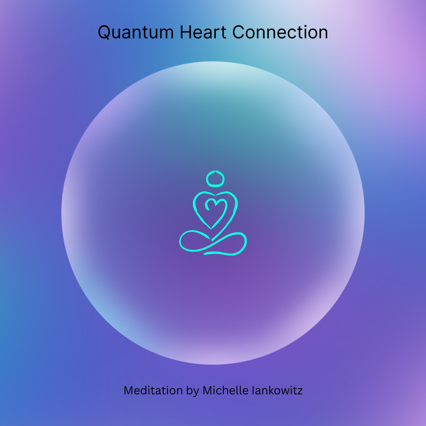 Quantum Heart Connection Meditation