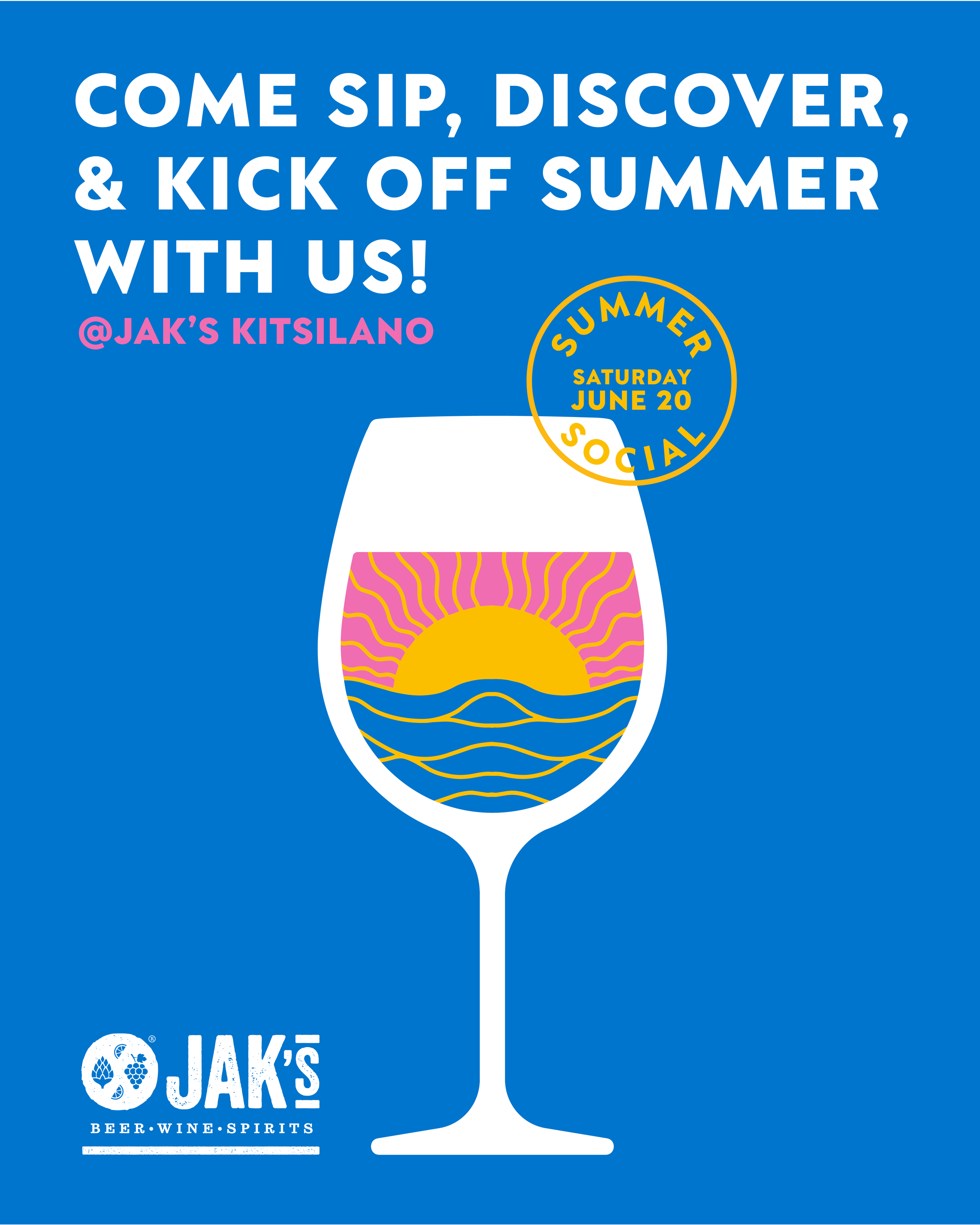 JAK's Kitsilano Summer Social — Saturday June 20th. Come sip, discover, and kick off summer with us at JAK's Beer Wine Spirits on 4th Avenue