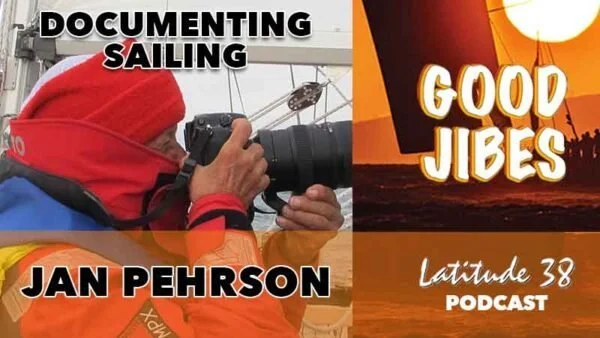 Latitude 38 Podcast, Jan Pehrson on Documenting Sailing