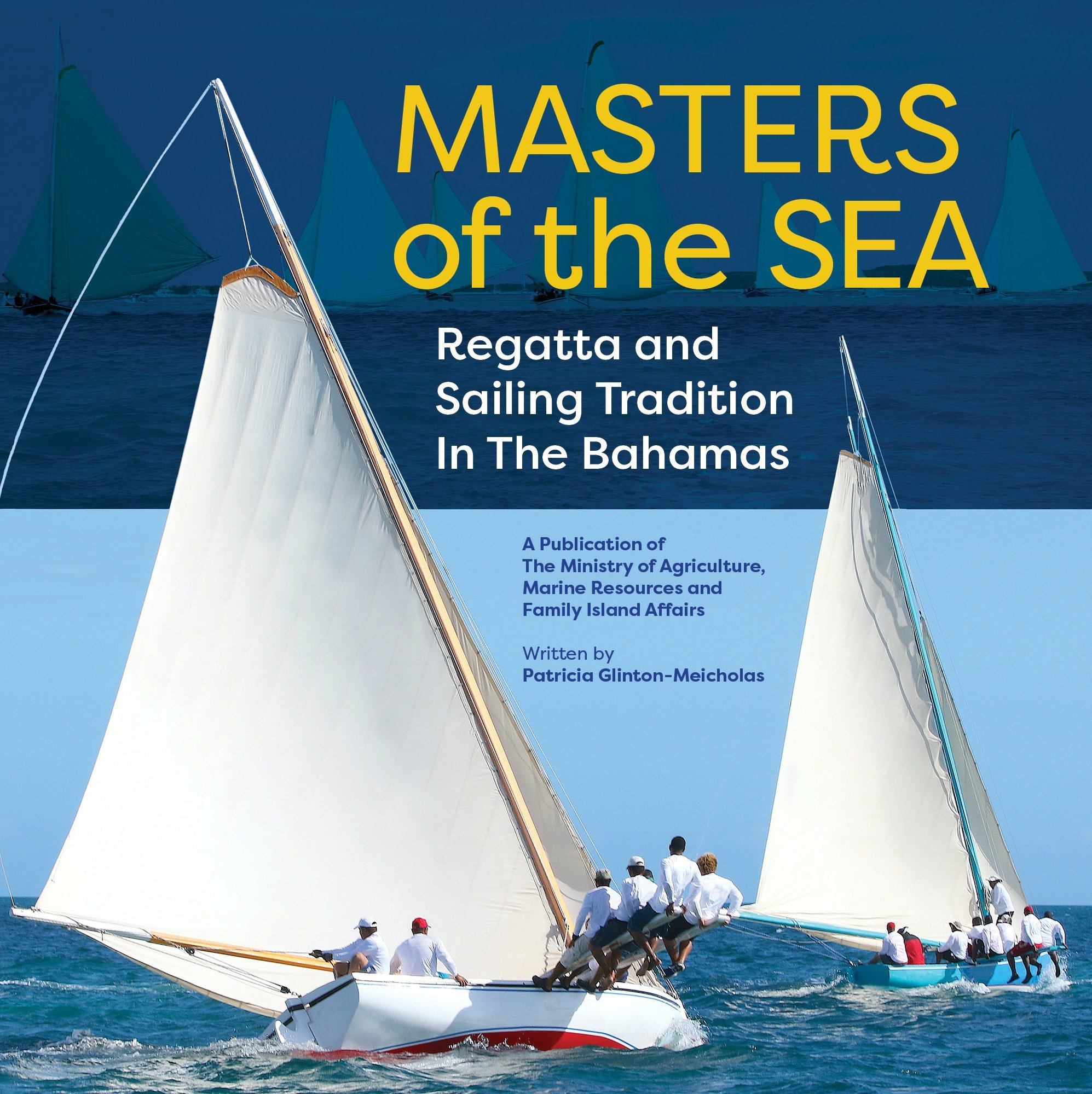 Masters of the Sea: Regatta and Sailing Tradition in The Bahamas