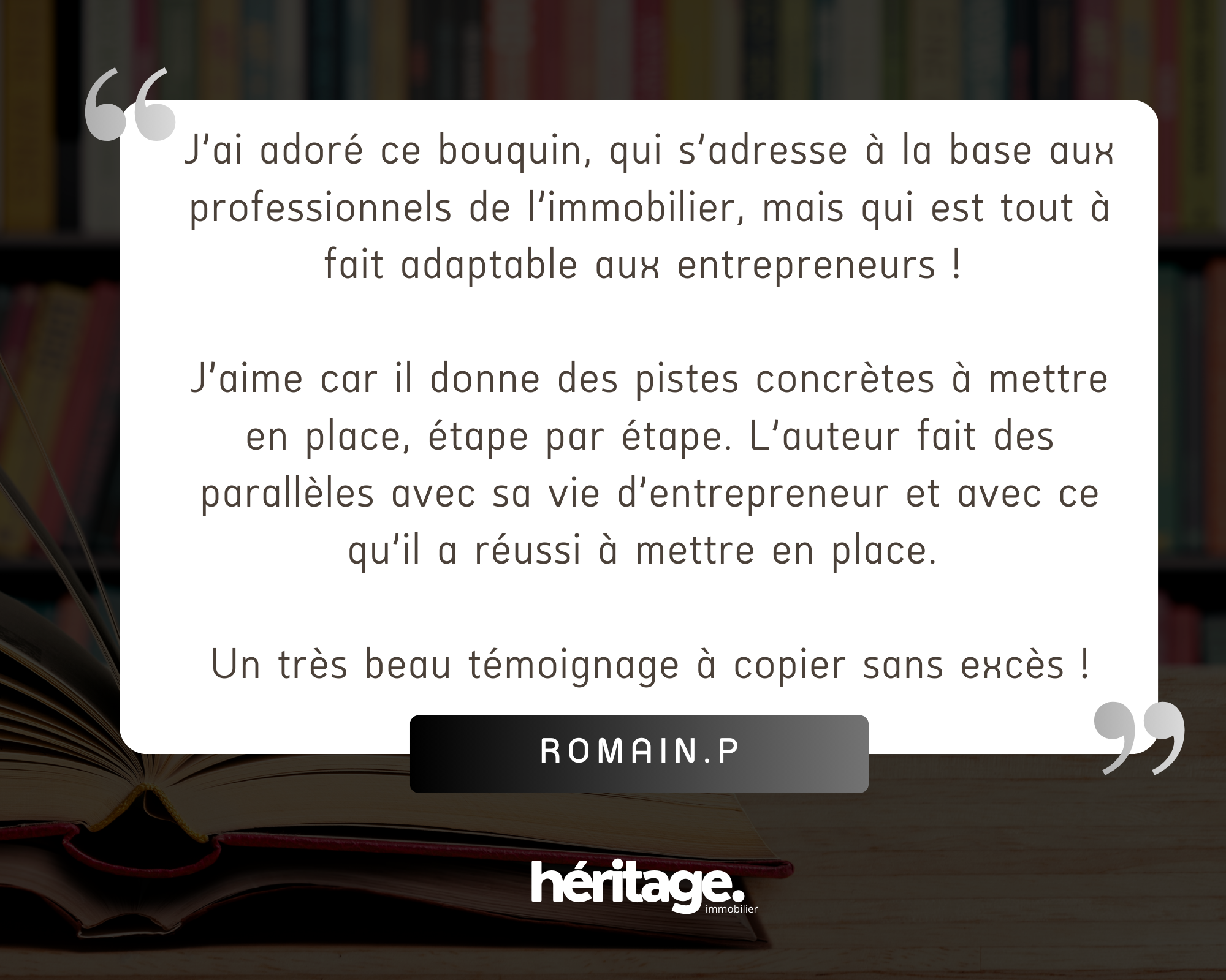 Citation en français sur fond blanc avec un livre en arrière-plan, logos de 'héritage.' et 'ROMAIN P' en bas.