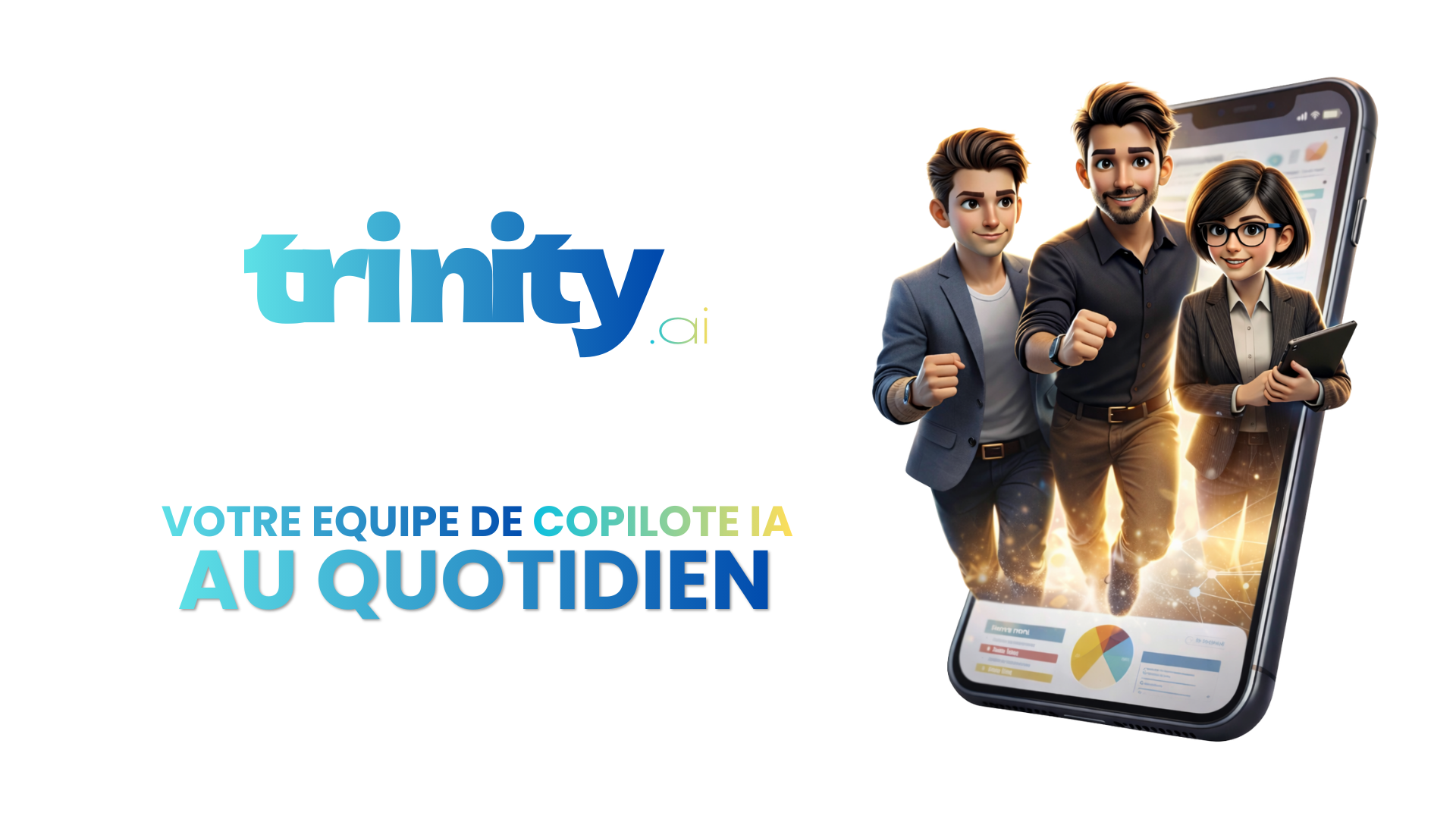 Logo de Trinity.ai avec le texte : 'Votre équipe de copilote IA au quotidien' et une illustration de trois personnes dynamiques sortant d'un smartphone, représentant une équipe de professionnels utilisant l'intelligence artificielle dans leur travail.