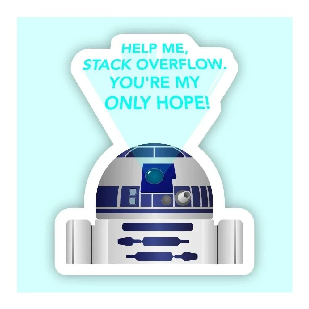 A cartoon illustration of R2-D2 from Star Wars with a speech bubble that says, 'Help me, stack overflow. You're my only hope!'
