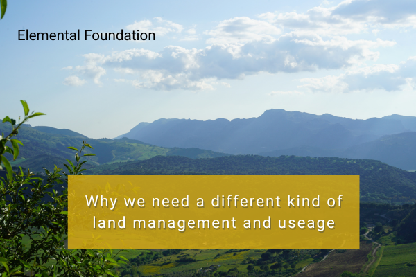 Why We Need A New Kind of Land Stewardship in a Burnt Out World