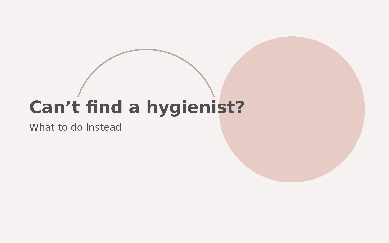 Can’t Find a Dental Hygienist? What to Do Instead