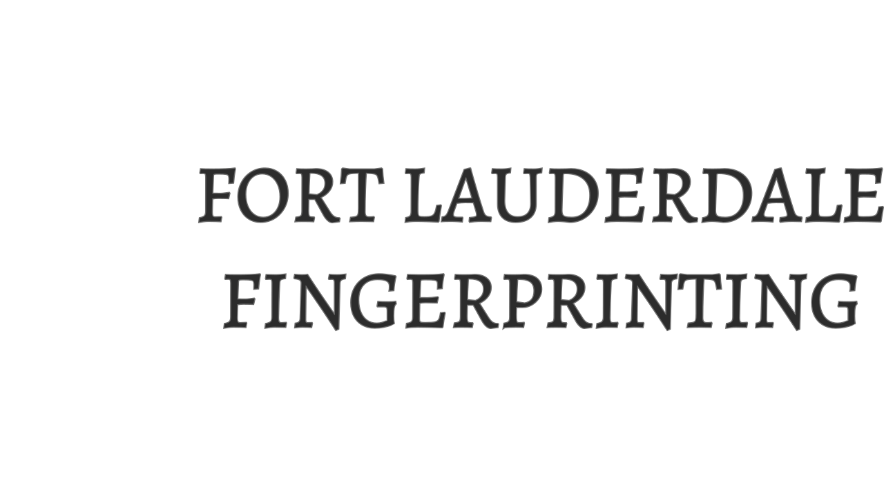 Fort Lauderdale Fingerprinting