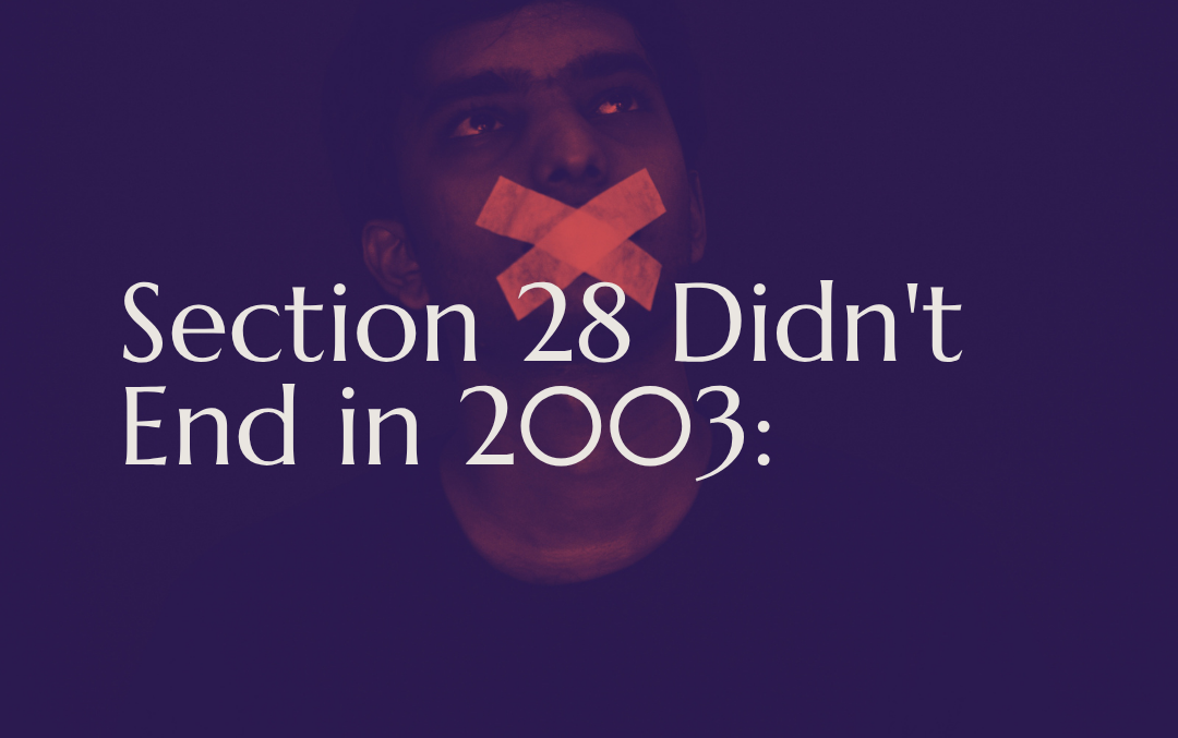 Section 28 Didn't End in 2003: It Followed Me Into Adulthood