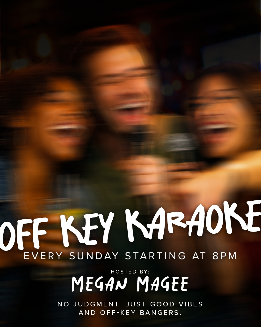 Blurred image of people laughing, holding microphones, at a karaoke event called 'Off Key Karaoke' hosted by Megan Magee every Sunday at 8 PM, with a tagline 'No judgment—just good vibes and off-key bangers.'