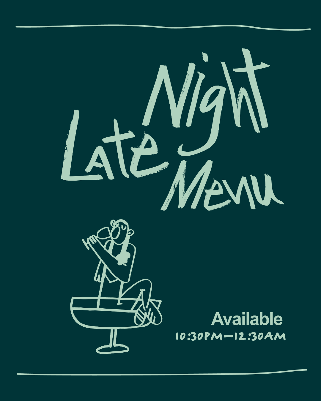 A dark green sign with handwritten text that says 'Late Night Menu' and 'Available 10:30PM-12:30AM'. There is a small illustration of a person sitting in a sink with glasses, drinking from a bottle or cup.