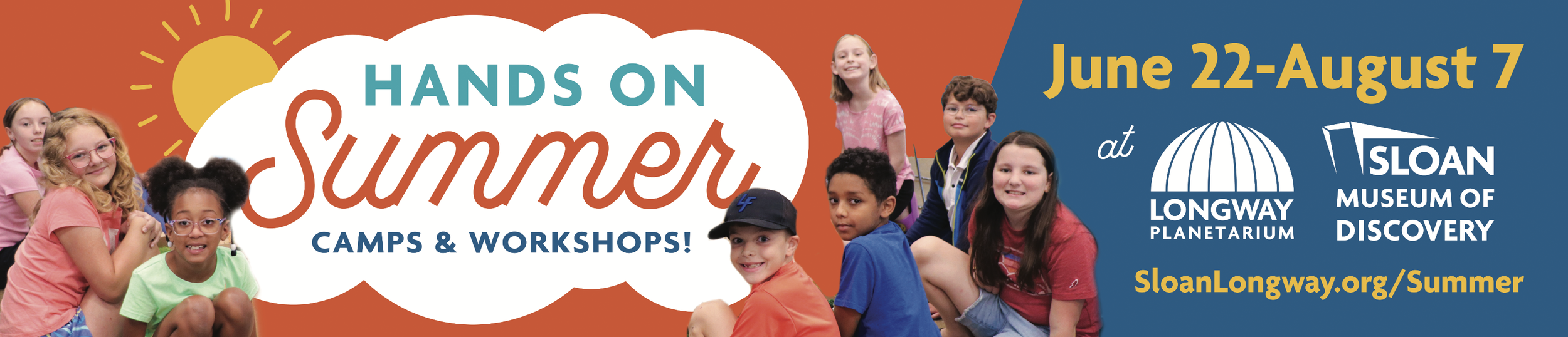 Large format 14'x48' banner design for Summer Camps & Workshops at Longway Planetarium and Sloan Museum of Discovery. Features the same graphics as other assets, dates and a large URL to learn more and register.