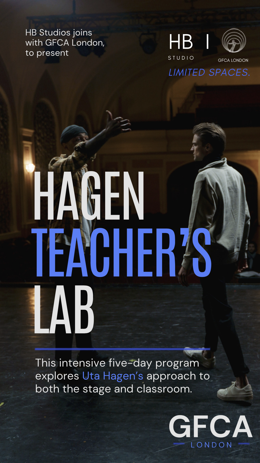 A stage with two young men standing and one of them appears to be talking or giving instructions. There is a large banner over the stage with text announcing HB Studios' collaboration with GFCA London for a limited spaces, five-day program exploring Uta Hagen's approach to stage and classroom.
