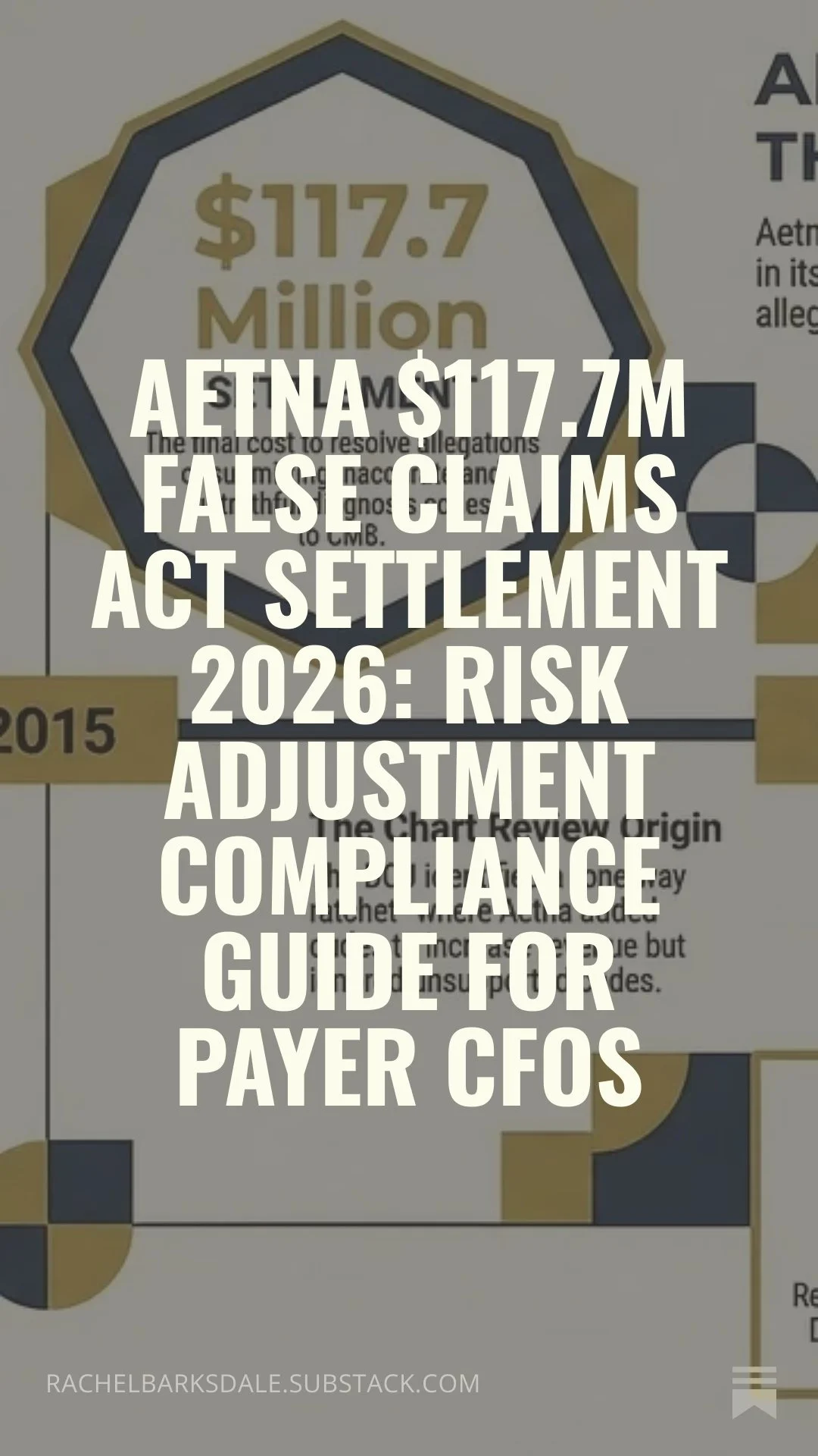Aetna $117.7M False Claims Act Settlement 2026: Risk Adjustment Compliance Guide for Payer CFOs