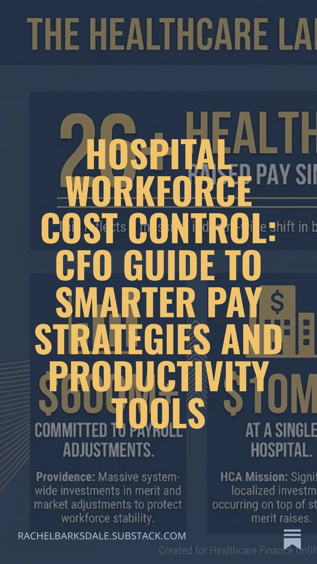 Hospital Workforce Cost Control: CFO Guide to Smarter Pay Strategies and Productivity Tools