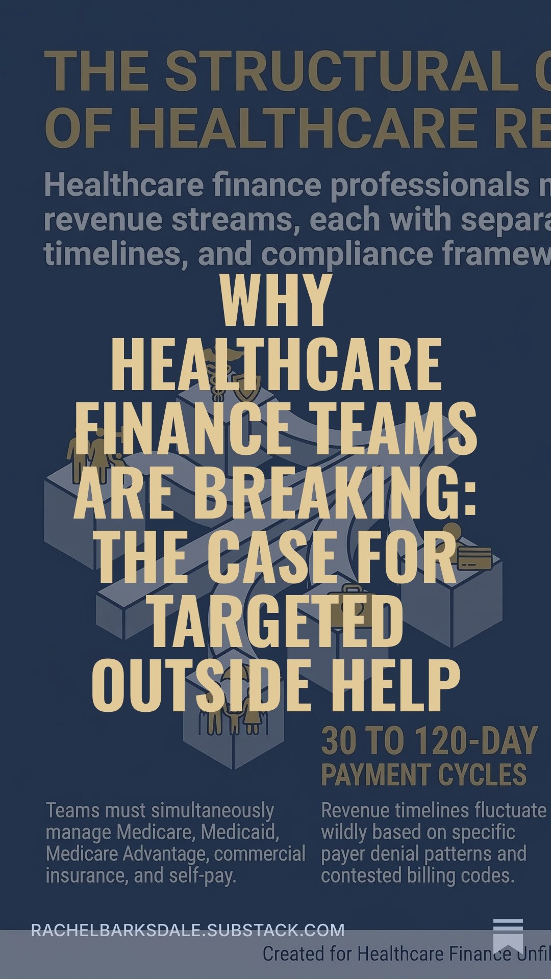 Why Healthcare Finance Teams Are Breaking: The Case for Targeted Outside Help
