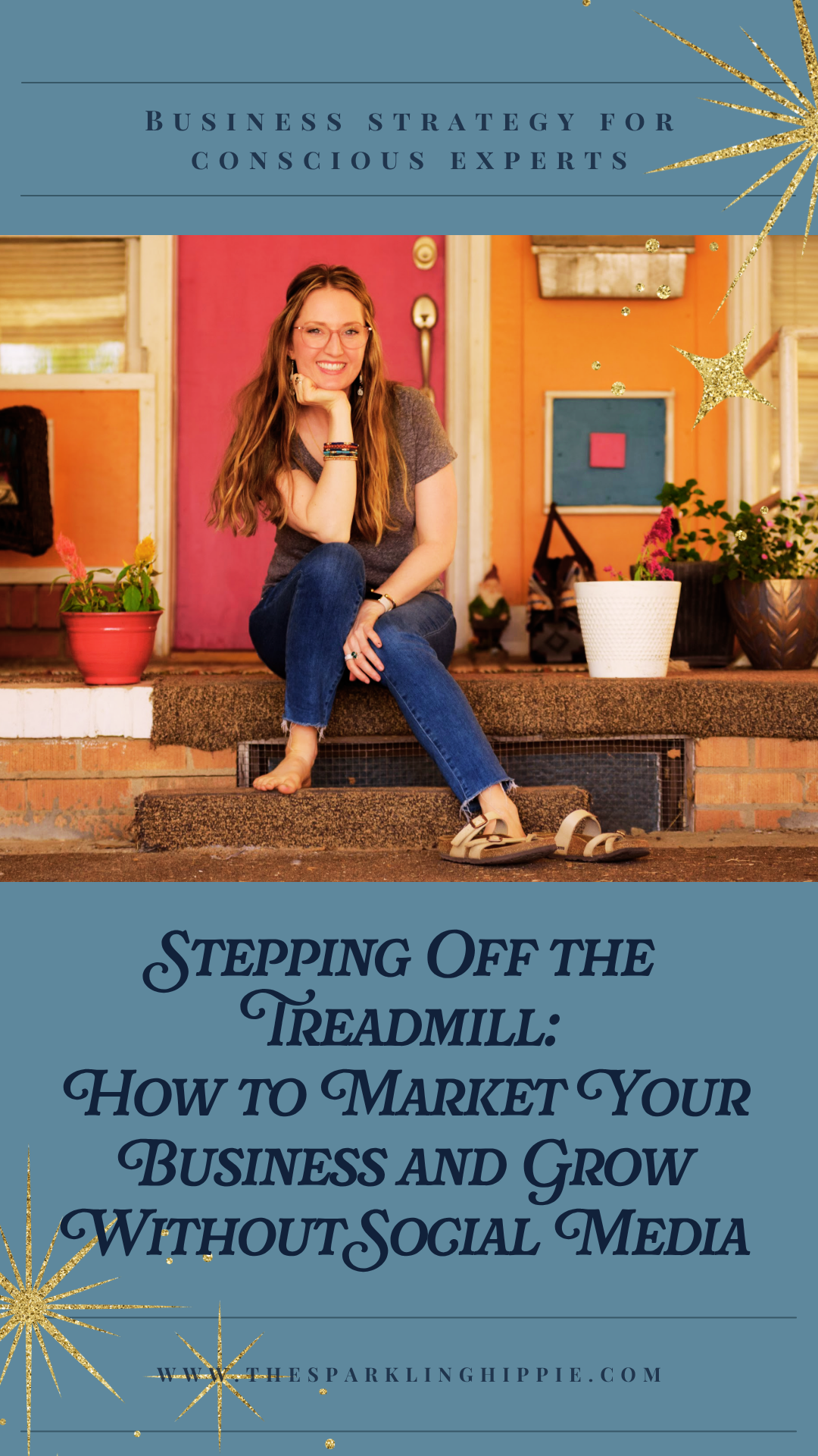 Stepping Off the Treadmill: How to Market Your Business and Grow Without Social Media