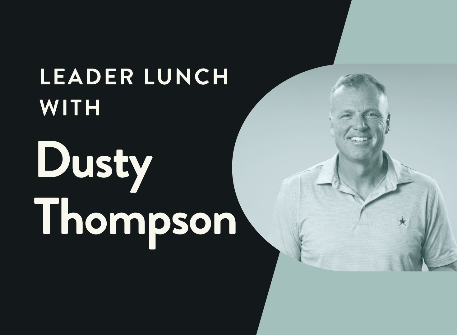 Leader Lunch with Dusty Thompson