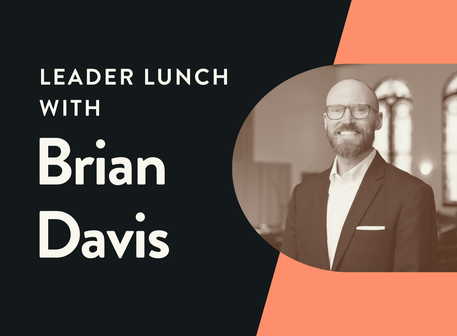 Leader Lunch with Brian Davis