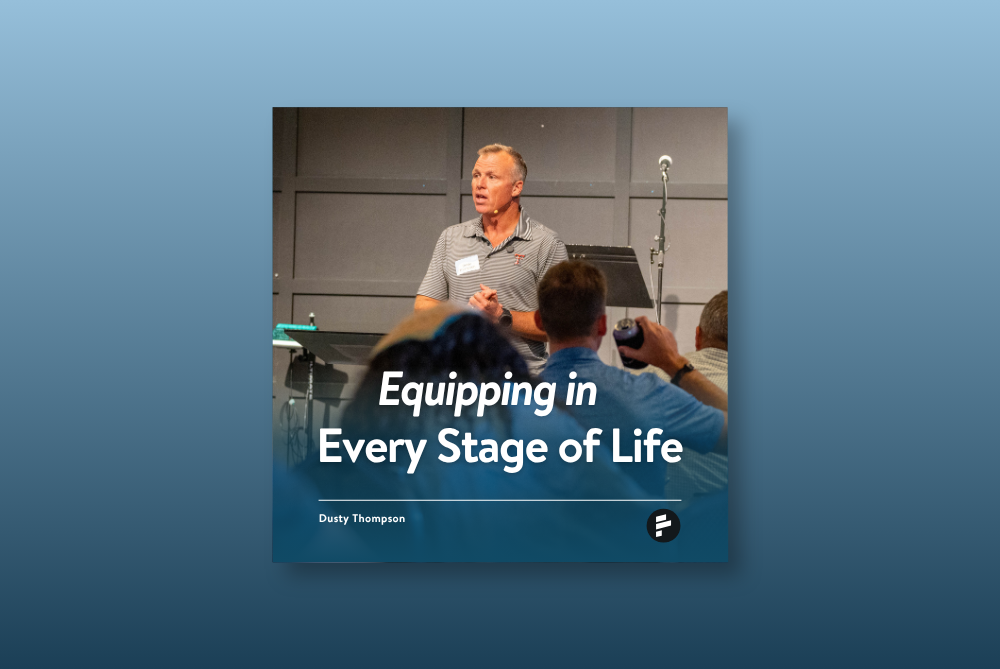 Equipping in Every Stage of Life