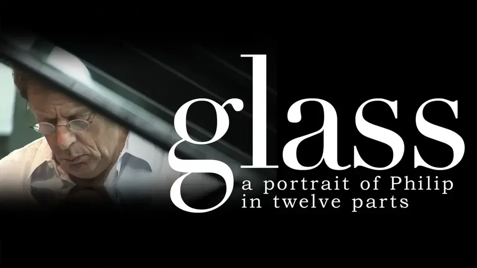 Glass: a portrait of Philip in twelve parts