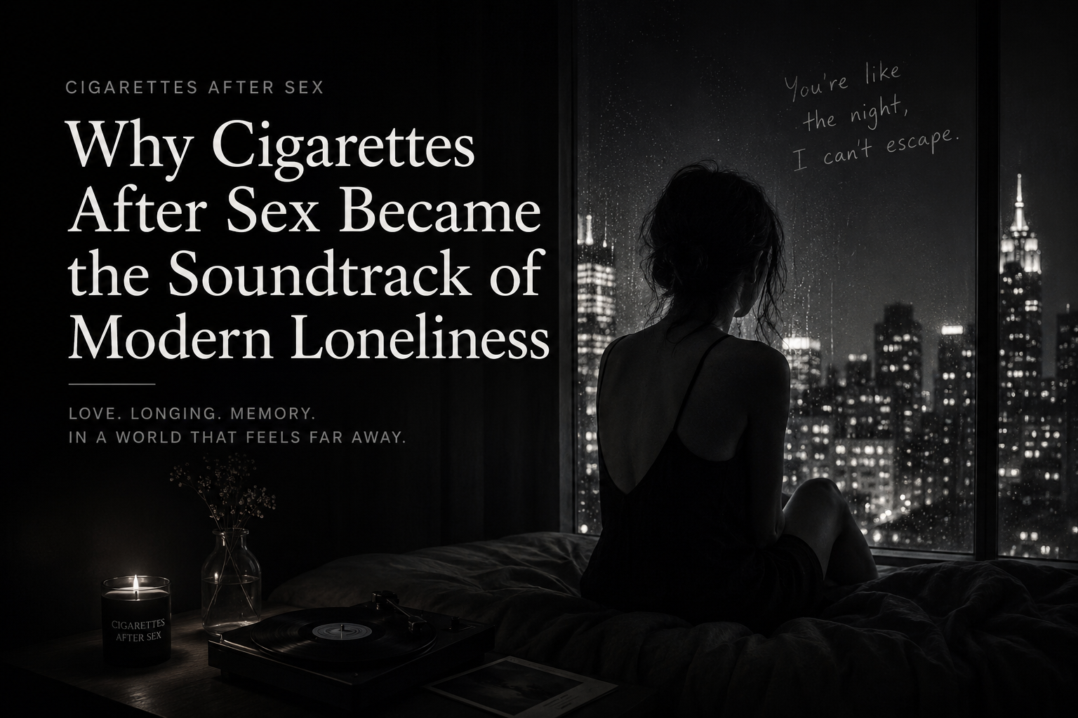 Why Cigarettes After Sex Became the Soundtrack of Modern Loneliness
