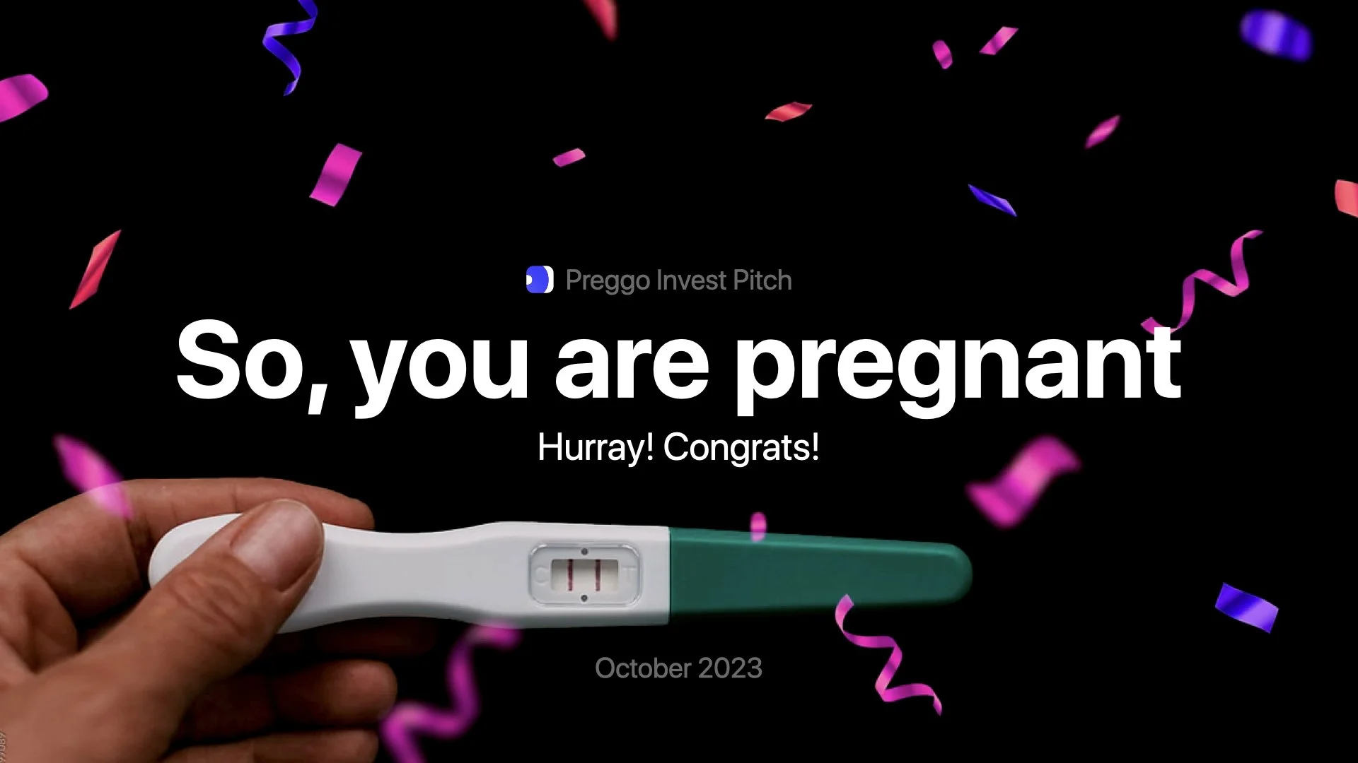 A congratulatory message on a black background with colorful confetti and streamers, featuring a hand holding a positive pregnancy test with two lines, and text that reads "So, you are pregnant. Hurray! Congrats! October 2023."