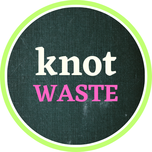 Knot Waste - Mend Your Future (Copy) (Copy) (Copy) (Copy) (Copy)