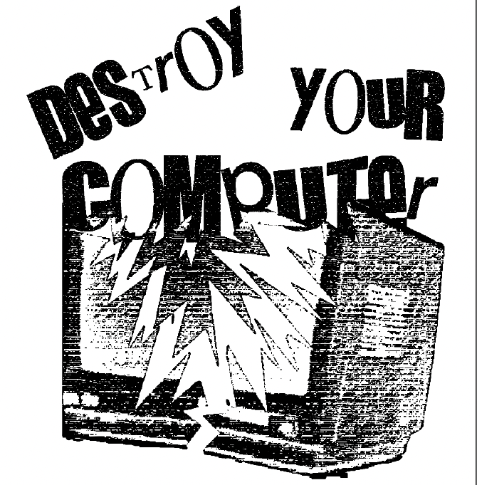 DESTROY YOUR COMPUTER ZINE