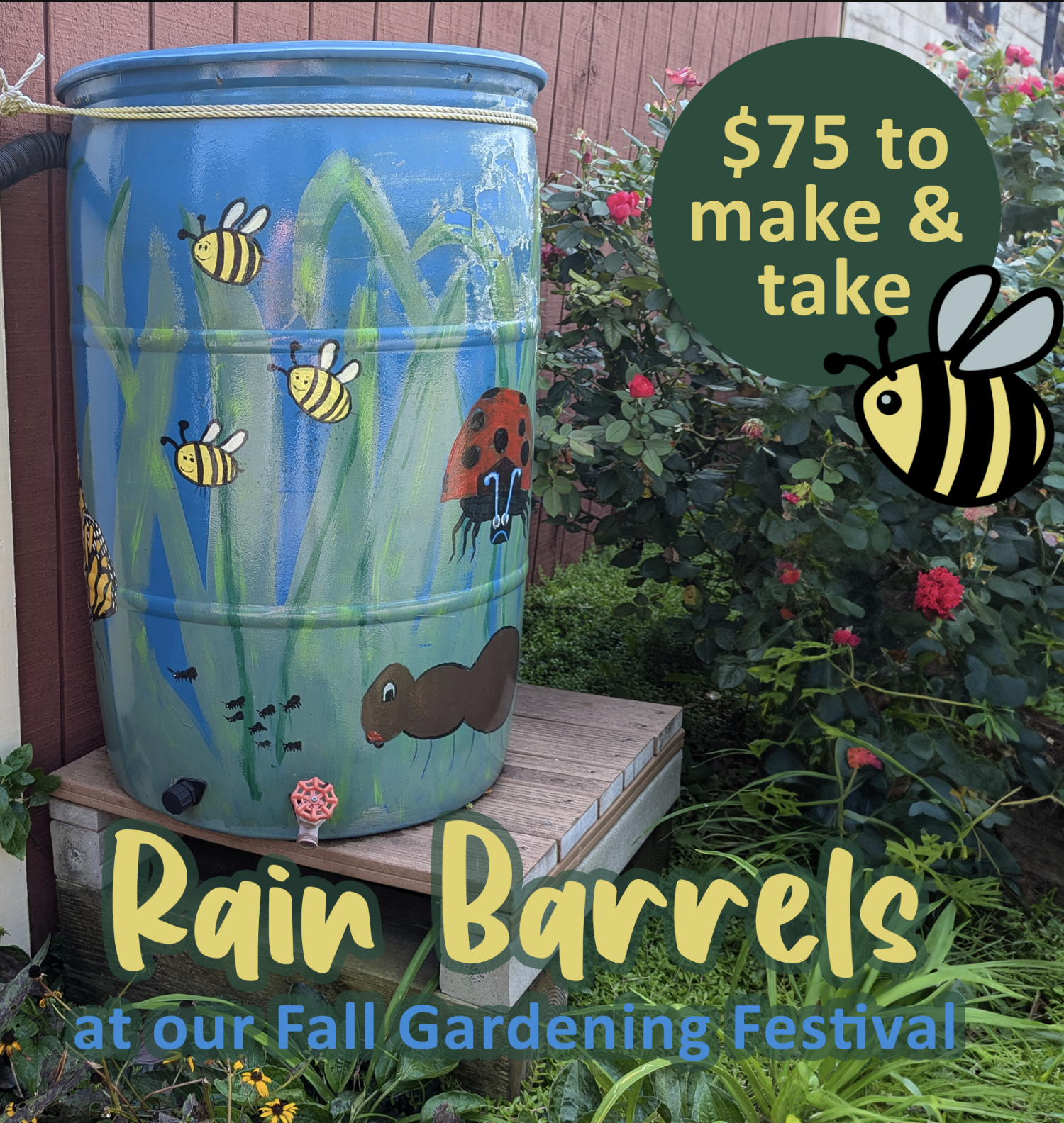 Painted rain barrels with bee, ladybug, and bear illustrations, set in a garden with flowering bushes, advertising rain barrel sales at a Fall Gardening Festival for $75.