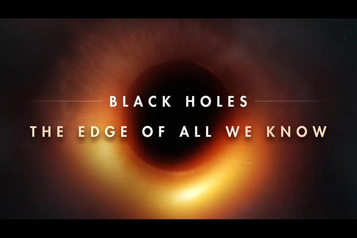 Black Holes — The Edge of All We Know: title card from Peter Galison's 2021 documentary on the Event Horizon Telescope collaboration