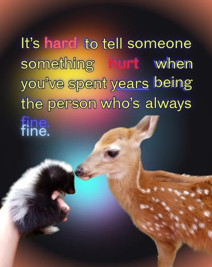 Sometimes it feels more awkward to tell someone who&rsquo;s known me forever that something hurt than to tell someone I just met&hellip;there&rsquo;s so much history of me saying &ldquo;no worries&rdquo; and &ldquo;anything works&rdquo; and genuinely