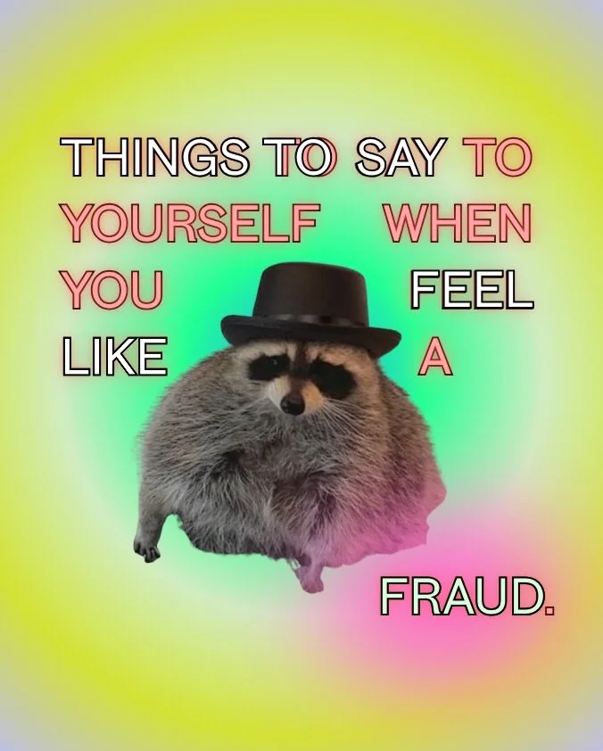 I used to feel like a fraud all the time!

Anything that went well was luck or someone being generous. Anything that went wrong was proof I didn&rsquo;t know what I was doing.

I&rsquo;m learning to slow down and ask myself sh*t like: What am I afrai