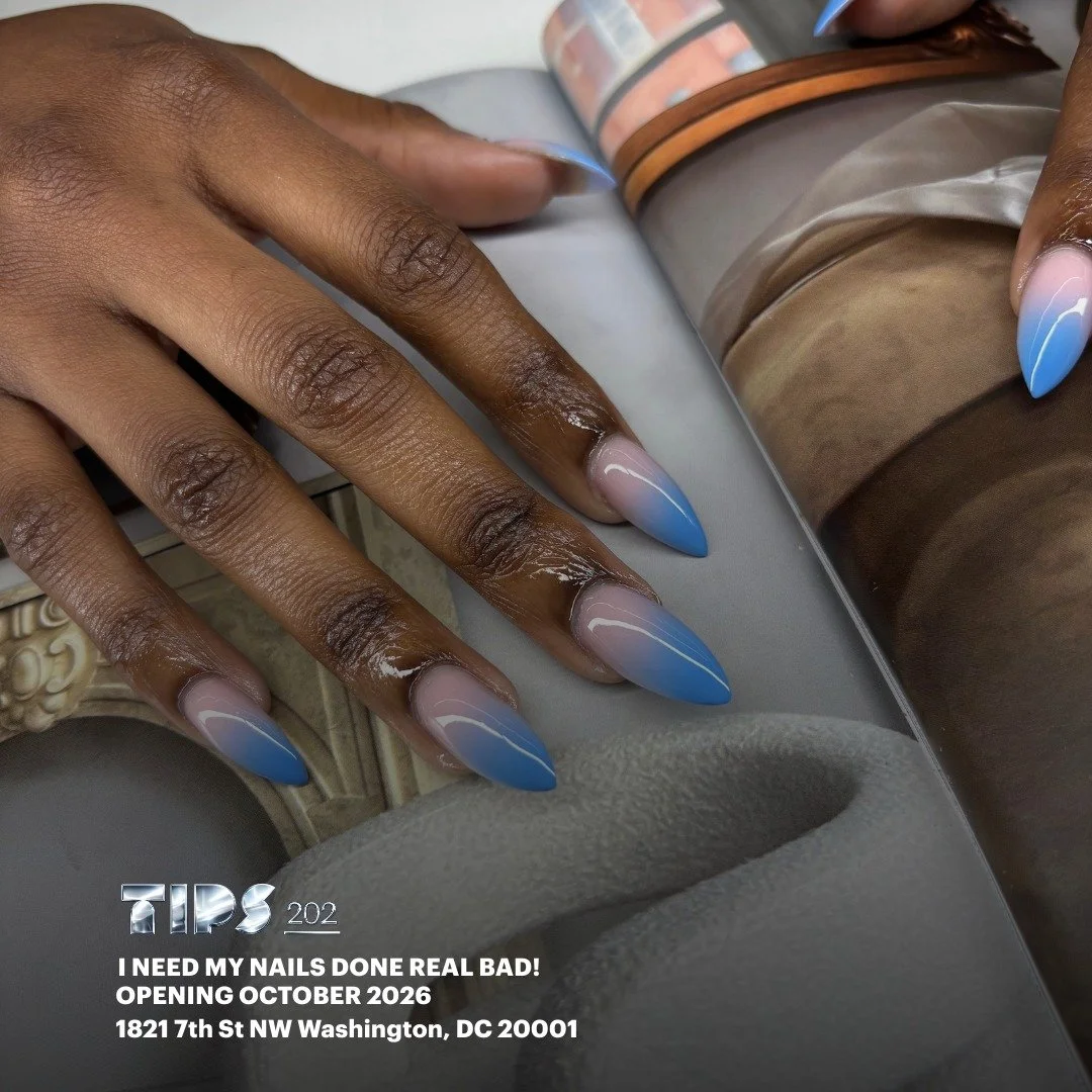Built with intention. Coming to D.C.
Tips 202 is a nail salon centered around consistency, creativity, and a better overall experience.
Opening October 2026
1821 7th Street, NW
Shaw, Washington, D.C.
I NEED MY NAILS DONE REAL BAD!
Tap the link in bio