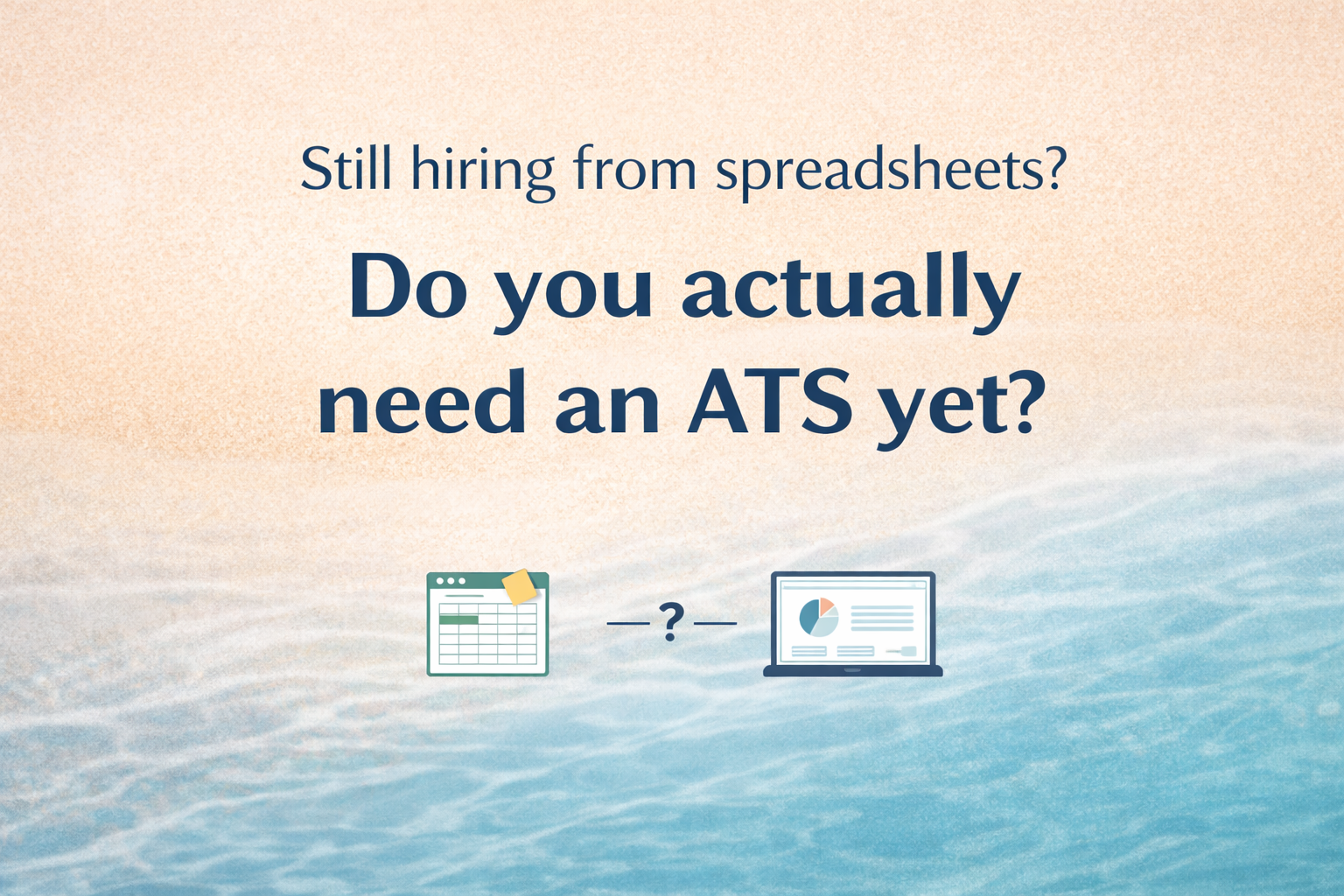 Do You Actually Need an ATS Yet?